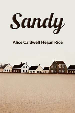 Sandy de Alice Caldwell Hegan Rice