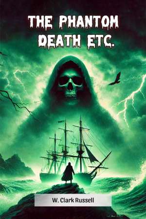 The Phantom Death Etc. de W. Clark Russell