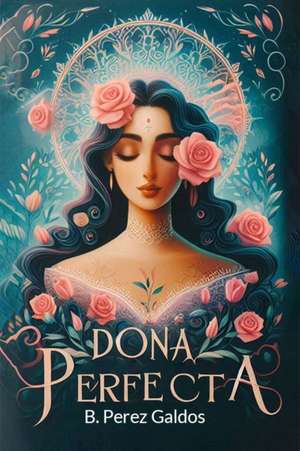 Dona Perfecta de B. Perez Galdos