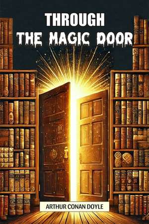 Through the Magic Door de Arthur Conan Doyle