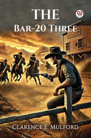 The Bar-20 Three de Clarence E. Mulford