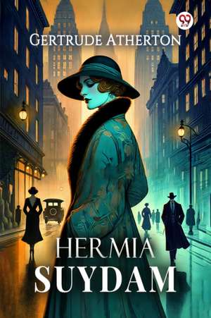 Hermia Suydam de Gertrude Atherton