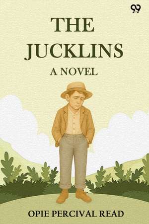 JucklinsA Novel (Edition1) de Opie Percival Read