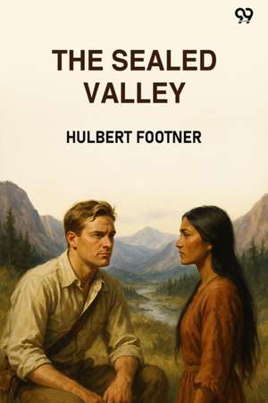 Sealed Valley (Edition1) de Hulbert Footner