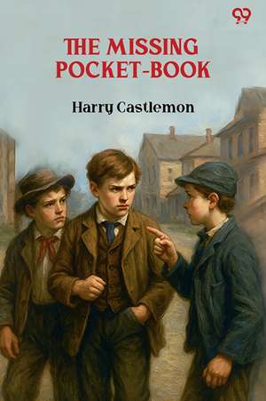 The Missing Pocket-Book de Harry Castlemon