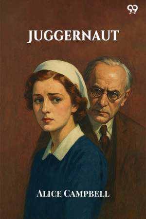 Juggernaut de Alice Campbell