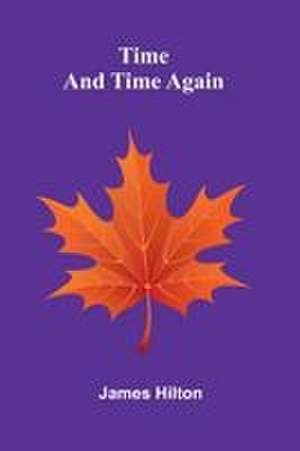 Time and Time Again de James Hilton