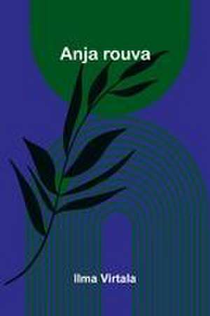 Anja rouva de Ilma Virtala