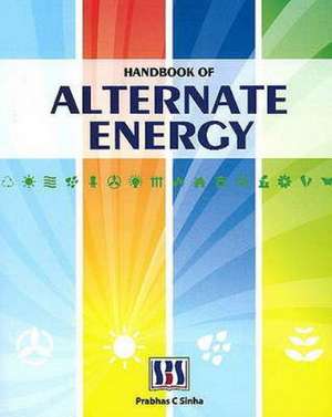 Handbook of Alternate Energy de Dr. Prabhas Chandra Sinha