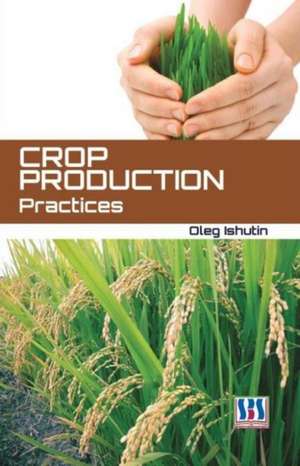 CROP PRODUCTION PRACTICES de OLEG ISHUTIN