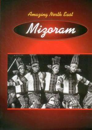 Amazing North East - Mizoram: Socio Legal Perspective de Aribam Indubala Devi