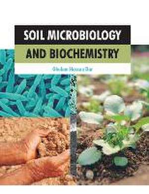 Soil Microbiology and Biochemistry de Ghulam Hassan Dar