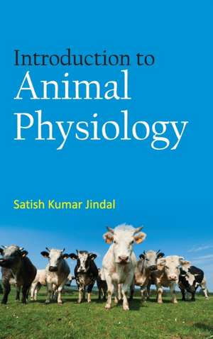 Introduction to Animal Physiology de Satish Kumar Jindal