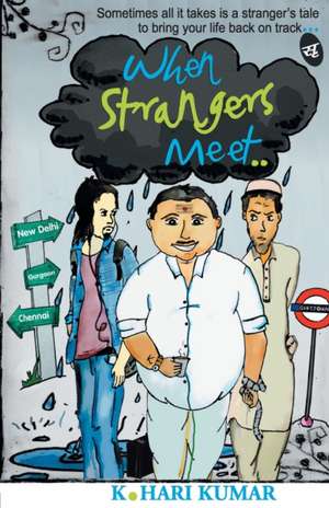 When Strangers Meet... de K Hari Kumar