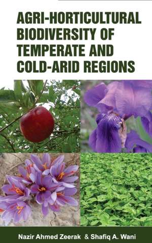 Agri-Horticultural Biodiversity of Temperate and Cold Arid Regions de N. A. Zeerak