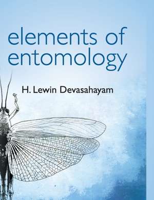 Elements of Entomology de Lewin Devasahayam