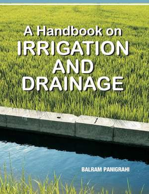 A Handbook of Irrigation and Drinage de Balram Pannigrahi