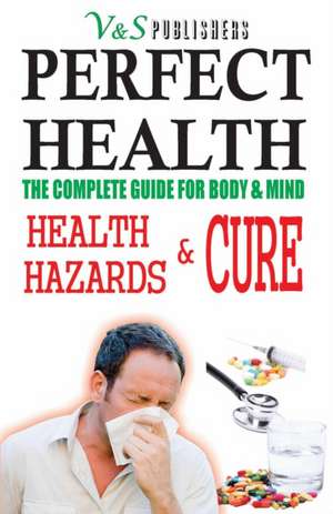 Perfect Health Health Hazards & Cure de Tanushree K Poddar Prasoon