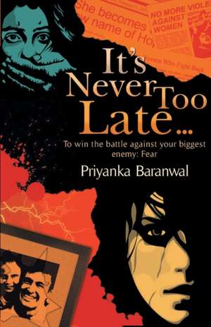 It's Never Too Late... de Priyanka Baranwal