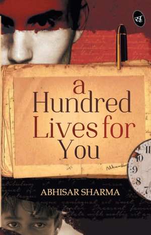 A Hundred Lives for You de Abhisar Sharma