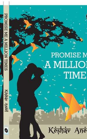 Promise Me a Million Times de Keshav Aneel