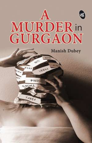 A Murder in Gurgaon de Manish Dubey