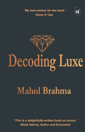 Decoding Luxe de Mahul Brahma