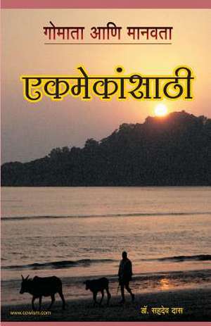 Cow and Humanity - Made for Each Other (Marathi Edition) de Dasa, Dr Sahadeva