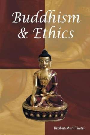 BUDDHISM & ETHICS de K. M. Tiwari
