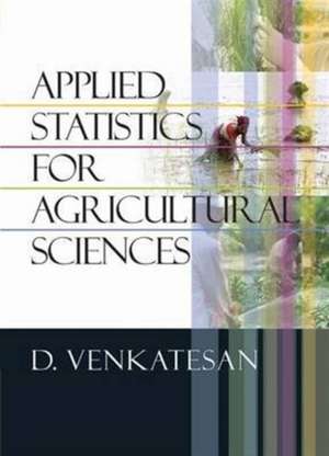 Applied Statistics for Agricultural Sciences de D. Venkatesan