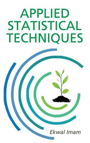 Applied Statistical Techniques de Ekwal Imam