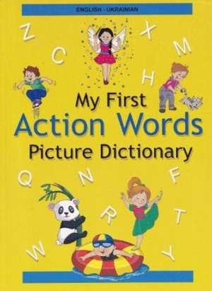 English-Ukrainian - My First Action Words Picture Dictionary de A. Stoker