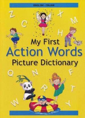 English-Italian - My First Action Words Picture Dictionary de A. Stoker