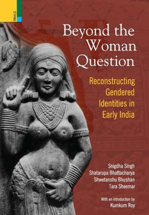 Beyond the Women in Question de Kumkum Roy