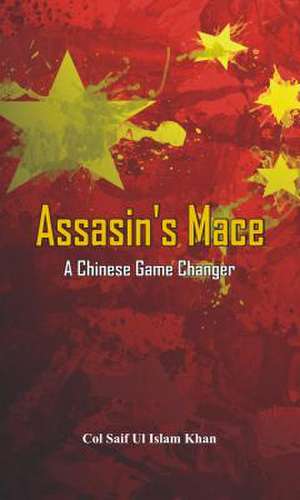 Assassin's Mace: A Chinese Game Changer de Saif Ul Islam Khan