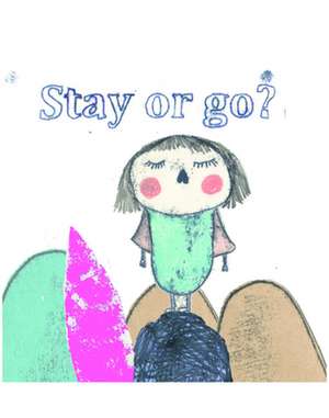 STAY OR GO