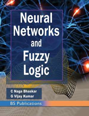 Neural Networks and Fuzzy Logic de C. Naga Bhaskar