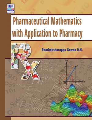 Pharmaceutical Mathematics with Application to Pharmacy de D H Panchaksharappa Gowda