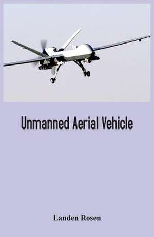 Unmanned Aerial Vehicle de Landen Rosen