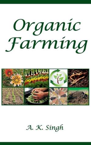 Organic Farming de A. K. Singh