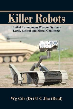 Killer Robots de U C Jha