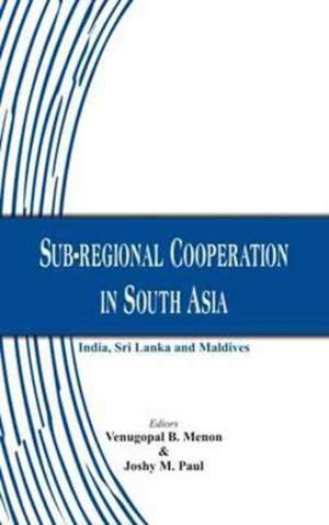 Sub-Regional Cooperation in South Asia de Menon, Venugopal B.