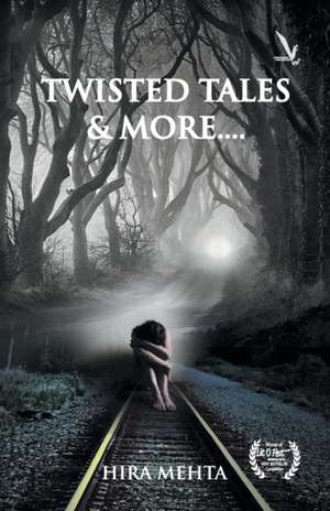 TWISTED tales and more... de Hira Mehta