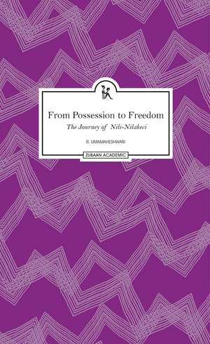 From Possession to Freedom: The Journey of Nili-Nilakeci de R. Umamaheshwari