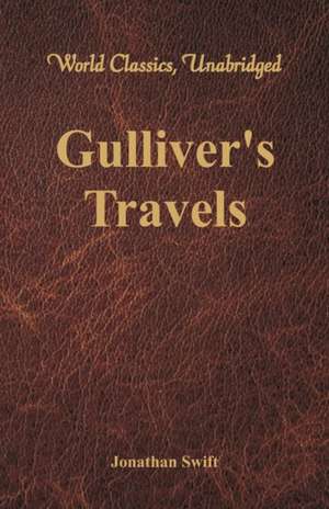 Gulliver's Travels (World Classics, Unabridged) de Jonathan Swift