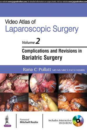 Video Atlas of Laparoscopic Surgery: Volume Two: Complications and Revisions in Bariatric Surgery de Rana Pullatt