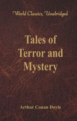 Tales of Terror and Mystery (World Classics, Unabridged) de Arthur Conan Doyle