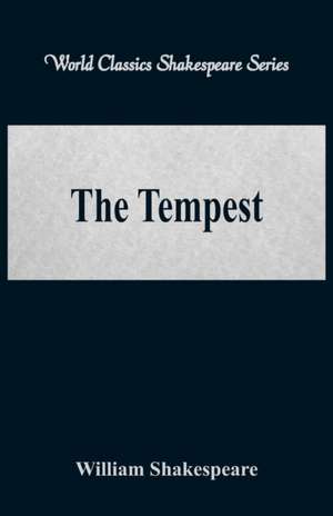 The Tempest (World Classics Shakespeare Series) de William Shakespeare