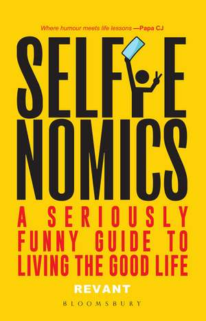 Selfienomics: A Seriously Funny Guide to Living the Good Life de Revant Himatsingka