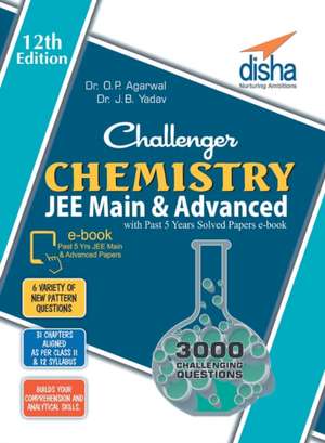 Challenger Chemistry for JEE Main & Advanced with past 5 years Solved Papers ebook (12th edition) de O. P. Agarwal